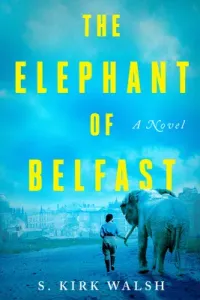 The Elephant of Belfast (Walsh S. Kirk)(Pevná vazba)