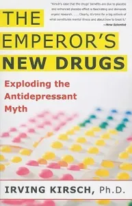 The Emperor's New Drugs: Exploding the Antidepressant Myth (Kirsch Irving)(Paperback)