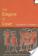 The Empire of Love: Toward a Theory of Intimacy, Genealogy, and Carnality (Povinelli Elizabeth a.)(Paperback)
