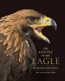 The Empire of the Eagle: An Illustrated Natural History (Unwin Mike)(Pevná vazba)