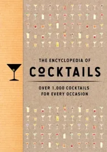 The Encyclopedia of Cocktails: Over 1,000 Cocktails for Every Occasion (The Coastal Kitchen)(Pevná vazba)