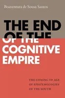 The End of the Cognitive Empire: The Coming of Age of Epistemologies of the South (de Sousa Santos Boaventura)(Paperback)