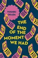 The End of the Moment We Had (Okada Toshiki)(Paperback)