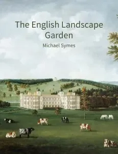 The English Landscape Garden: A Survey (Symes Michael)(Paperback)