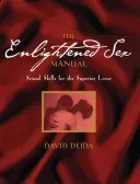 The Enlightened Sex Manual: Sexual Skills for the Superior Lover (Deida David)(Paperback)