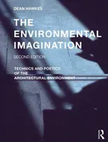 The Environmental Imagination: Technics and Poetics of the Architectural Environment (Hawkes Dean)(Paperback)