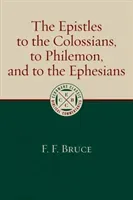 The Epistles to the Colossians, to Philemon, and to the Ephesians (Bruce F. F.)(Pevná vazba)
