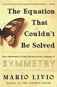 The Equation That Couldn't Be Solved: How Mathematical Genius Discovered the Language of Symmetry (Livio Mario)(Paperback)