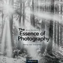 The Essence of Photography: Seeing and Creativity (Barnbaum Bruce)(Paperback)
