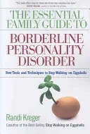The Essential Family Guide to Borderline Personality Disorder: New Tools and Techniques to Stop Walking on Eggshells (Kreger Randi)(Paperback)