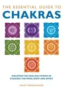 The Essential Guide to Chakras: Discover the Healing Power of Chakras for Mind, Body and Spirit (Saradananda Swami)(Paperback)
