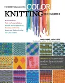 The Essential Guide to Color Knitting Techniques: Multicolor Yarns, Plain and Textured Stripes, Entrelac and Double Knitting, Stranding and Intarsia, (Radcliffe Margaret)(Paperback)