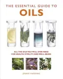 The Essential Guide to Oils: All the Healing Oils You Will Ever Need for Well-Being and Vitality (Harding Jennie)(Paperback)