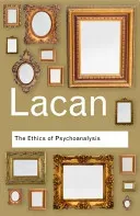 The Ethics of Psychoanalysis: The Seminar of Jacques Lacan: Book VII (Lacan Jacques)(Paperback)