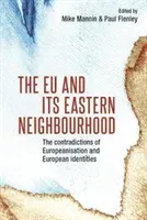 The European Union and Its Eastern Neighbourhood: Europeanisation and Its Twenty- First-Century Contradictions (Flenley Paul)(Pevná vazba)