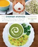 The Everyday Ayurveda Cookbook: A Seasonal Guide to Eating and Living Well (O'Donnell Kate)(Paperback)