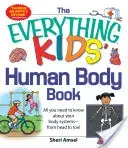 The Everything Kids' Human Body Book: All You Need to Know about Your Body Systems - From Head to Toe! (Amsel Sheri)(Paperback)