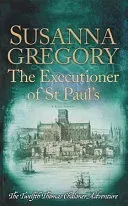The Executioner of St Paul's: The Twelfth Thomas Chaloner Adventure (Gregory Susanna)(Paperback)