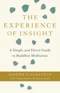 The Experience of Insight: A Simple and Direct Guide to Buddhist Meditation (Goldstein Joseph)(Paperback)