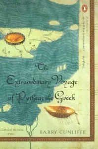 The Extraordinary Voyage of Pytheas the Greek (Cunliffe Barry)(Paperback)