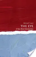 The Eye: A Very Short Introduction (Land Michael F.)(Paperback)