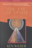The Eye of Spirit: An Integral Vision for a World Gone Slightly Mad (Wilber Ken)(Paperback)