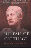 The Fall of Carthage: The Punic Wars 265-146 BC (Goldsworthy Adrian)(Paperback)