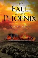 The Fall of the Phoenix (Kelly Daniel)(Paperback)