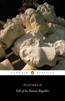 The Fall of the Roman Republic: Six Lives (Plutarch)(Paperback)