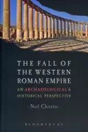 The Fall of the Western Roman Empire: Archaeology, History and the Decline of Rome (Christie Neil)(Paperback)