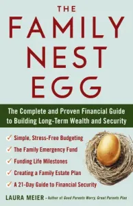 The Family Nest Egg: The Complete and Proven Financial Guide to Building Long-Term Wealth and Security (Meier Laura)(Paperback)