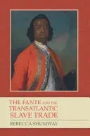 The Fante and the Transatlantic Slave Trade (Shumway Rebecca)(Paperback)