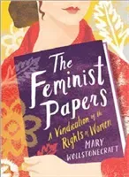 The Feminist Papers: A Vindication of the Rights of Women (Wollstonecraft Mary)(Pevná vazba)