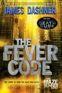 The Fever Code (Maze Runner, Book Five; Prequel) (Dashner James)(Paperback)