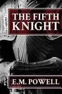 The Fifth Knight (Powell E. M.)(Paperback)
