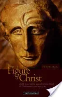 The Figure of Christ: Rudolf Steiner and the Spiritual Intention Behind the Goetheanum's Central Work of Art (Selg Peter)(Paperback)