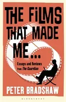 The Films That Made Me... (Bradshaw Peter)(Paperback)