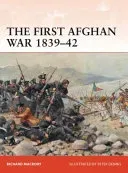 The First Afghan War 1839-42: Invasion, Catastrophe and Retreat (Macrory Richard)(Paperback)