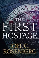 The First Hostage: A J. B. Collins Novel (Rosenberg Joel C.)(Paperback)