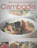 The Food & Cooking of Cambodia: Over 60 Authentic Classic Recipes from an Undiscovered Cuisine, Shown Step by Step in Over 300 Stunning Photographs (Basan Ghillie)(Paperback)