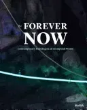 The Forever Now: Contemporary Painting in an Atemporal World (Hoptman Laura)(Pevná vazba)