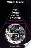 The Forge and the Crucible: The Origins and Structure of Alchemy (Eliade Mircea)(Paperback)