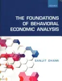 The Foundations of Behavioral Economic Analysis (Dhami Sanjit)(Paperback)