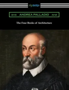 The Four Books of Architecture (Palladio Andrea)(Paperback)