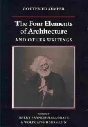 The Four Elements of Architecture and Other Writings (Semper Gottfried)(Paperback)