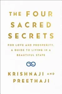 The Four Sacred Secrets: For Love and Prosperity, a Guide to Living in a Beautiful State (Preethaji)(Pevná vazba)