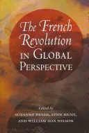 The French Revolution in Global Perspective (Desan Suzanne)(Paperback)