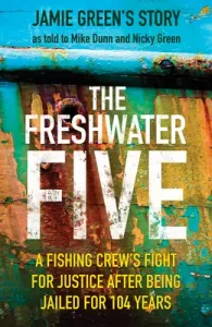 The Freshwater Five: 5 Men, 104 Years in Prison, and the Quest for Justice (Green Jamie)(Paperback)