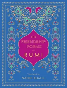 The Friendship Poems of Rumi: Translated by Nader Khalili (Rumi)(Pevná vazba)