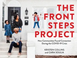 The Front Steps Project: How Communities Found Connection During the Covid-19 Crisis (Collins Kristen)(Paperback)